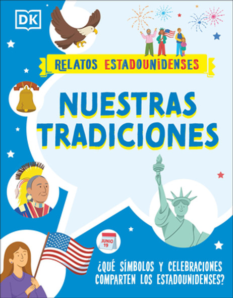 Nuestras Tradiciones (Our Traditions): ¿Qué Símbolos Y Celebraciones Comparten Los Estadounidenses? (Paperback)