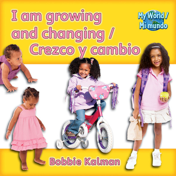 I Am Growing and Changing / Crezco Y Cambio (Library Binding)