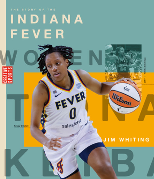 The Story of the Indiana Fever: The Wnba: A History of Women's Hoops: Indiana Fever (Paperback)