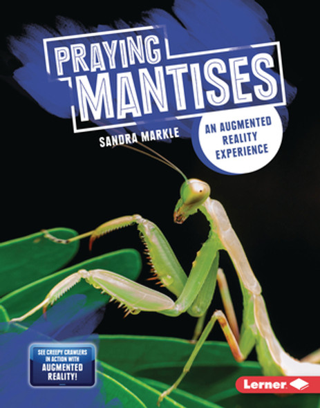 Praying Mantises: An Augmented Reality Experience (Library Binding)