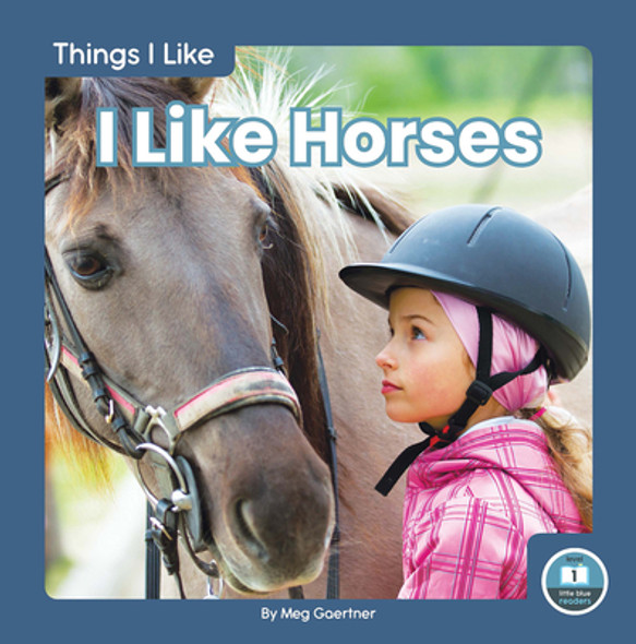 I Like Horses (Library Binding)