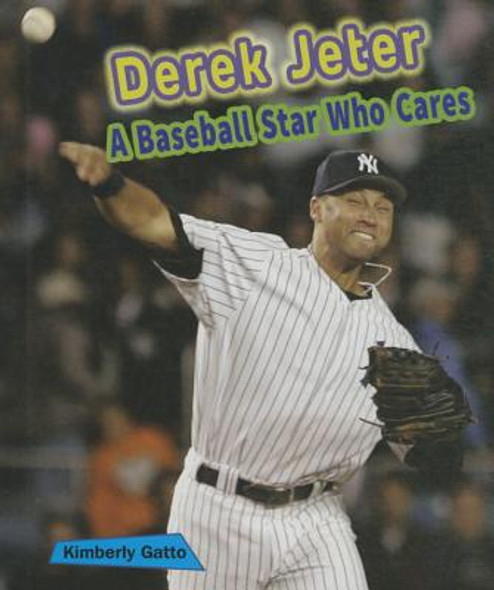 Derek Jeter: A Baseball Star Who Cares (Library Binding)