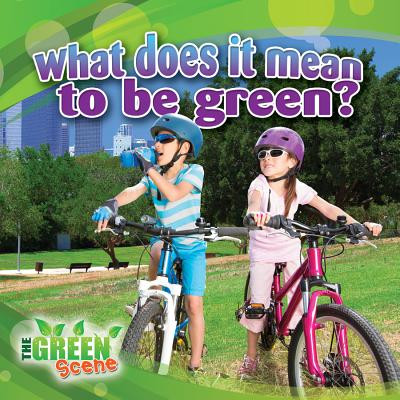 What Does It Mean to Go Green? (Paperback)
