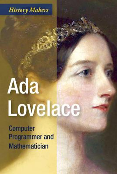 ADA Lovelace: Computer Programmer and Mathematician (Library Binding)