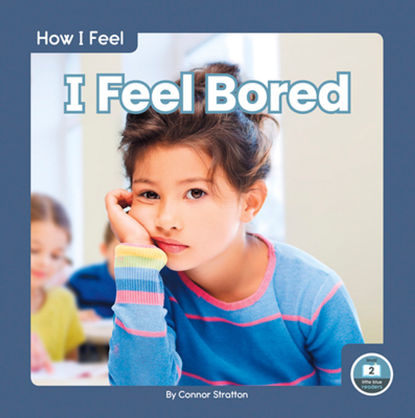 I Feel Bored (Library Binding)