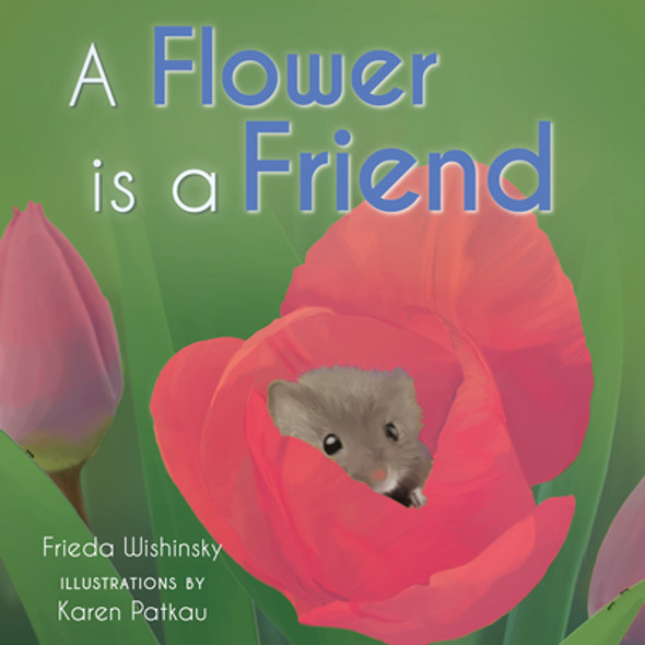 A Flower Is a Friend (Hardcover)