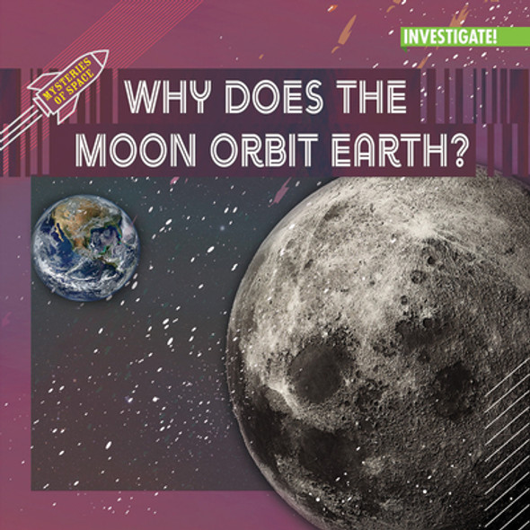 Why Does the Moon Orbit Earth? (Paperback)