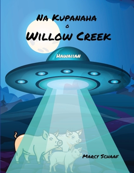 Na Kupanaha o Willow Creek (Hawaiian) Wonders of Willow Creek (Paperback)