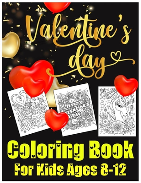 Valentines Day Coloring Book for Kids Ages 8-12: The Cute and Fun Valentine's Day Coloring Gift Book For Boys and Girls (Paperback)