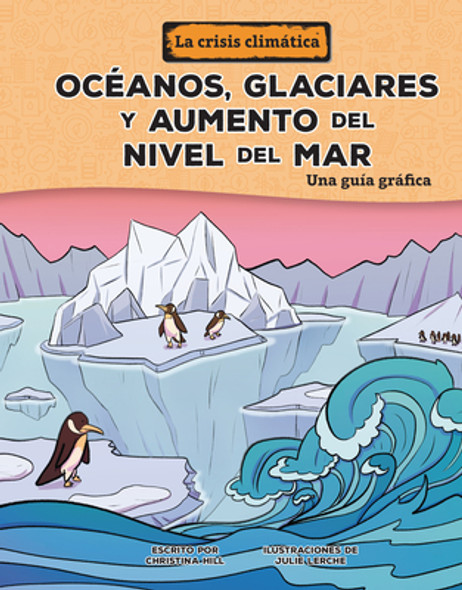 Océanos, Glaciares Y Aumento del Nivel del Mar (Oceans, Glaciers, and Rising Sea Levels): Una Guía Gráfica (a Graphic Guide) (Library Binding)