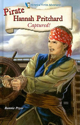 Pirate Hannah Pritchard: Captured! (Library Binding)