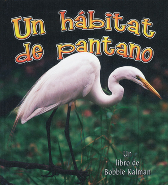 Un Hábitat de Pantano (a Wetland Habitat) (Library Binding)