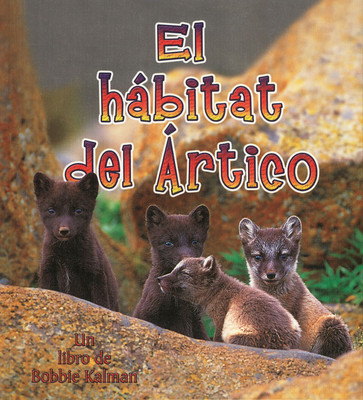 El Hábitat del Ártico (the Arctic Habitat) (Hardcover)