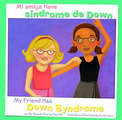 Mi Amiga Tiene Síndrome de Down/My Friend Has Down Syndrome (Hardcover)