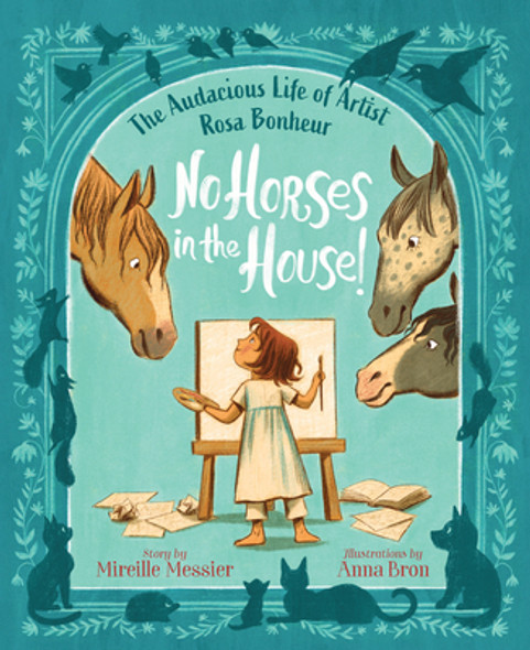 No Horses in the House!: The Audacious Life of Artist Rosa Bonheur (Hardcover) No Horses in the House!: The Audacious Life of Artist Rosa Bonheur (Hardcover)