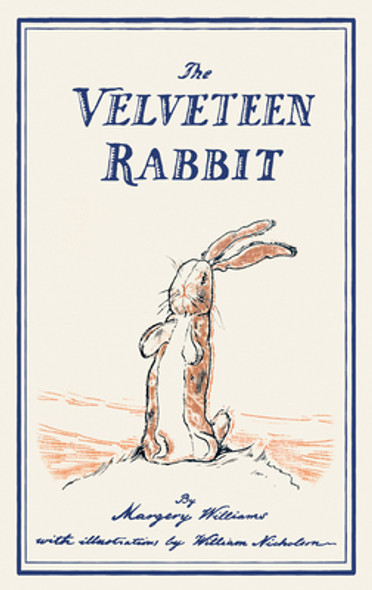 The Velveteen Rabbit: Or, How Toys Become Real (Hardcover)