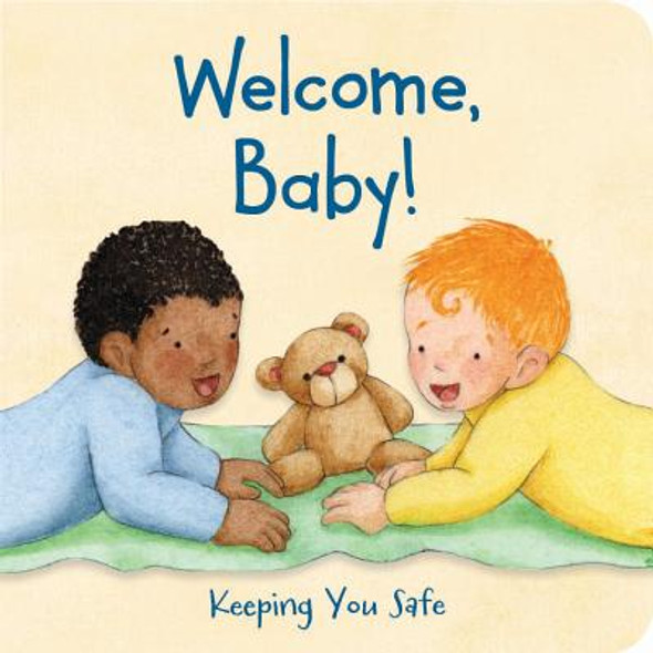 Welcome, Baby!: Keeping You Safe (Board Books)