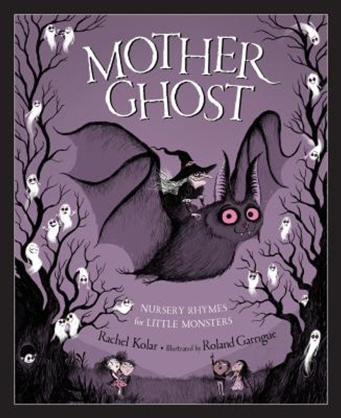 Mother Ghost: Nursery Rhymes for Little Monsters (Hardcover) Mother Ghost: Nursery Rhymes for Little Monsters (Hardcover)