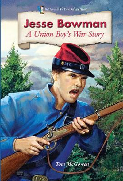 Jesse Bowman: A Union Boy's War Story (Paperback)