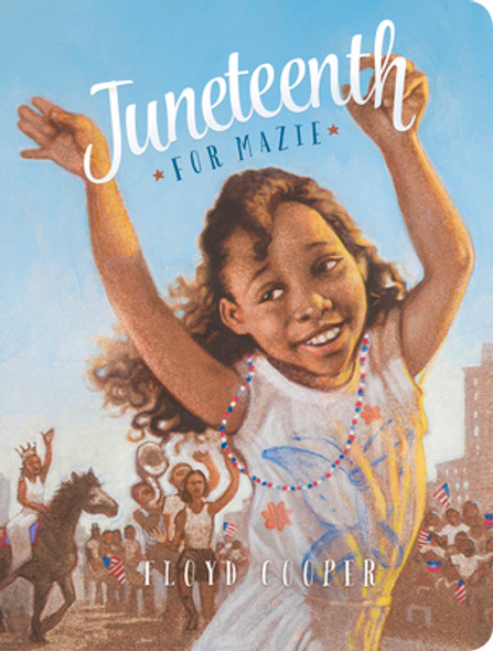 Juneteenth for Mazie (Board Books)