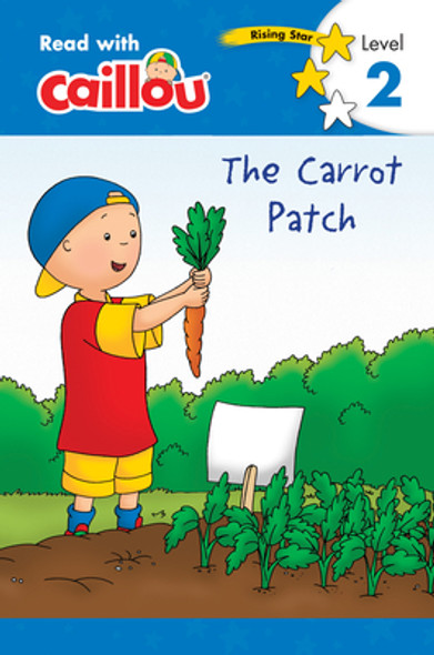 Caillou: The Carrot Patch - Read with Caillou, Level 2 (Paperback)