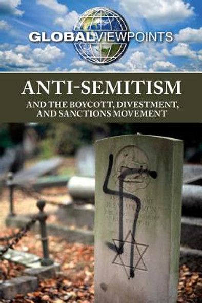 Anti-Semitism and the Boycott, Divestment, and Sanctions Movement (Library Binding)