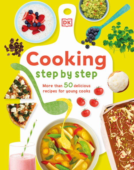 Cooking Step by Step: More Than 50 Delicious Recipes for Young Cooks (Hardcover)