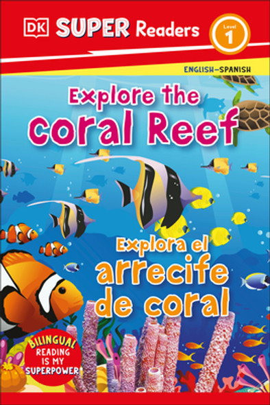 DK Super Readers Level 1 Bilingual Explore the Coral Reef - Explora El Arrecife de Coral (Hardcover)