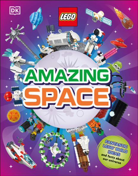 Lego Amazing Space: Fantastic Building Ideas and Facts about Our Amazing Universe (Hardcover)