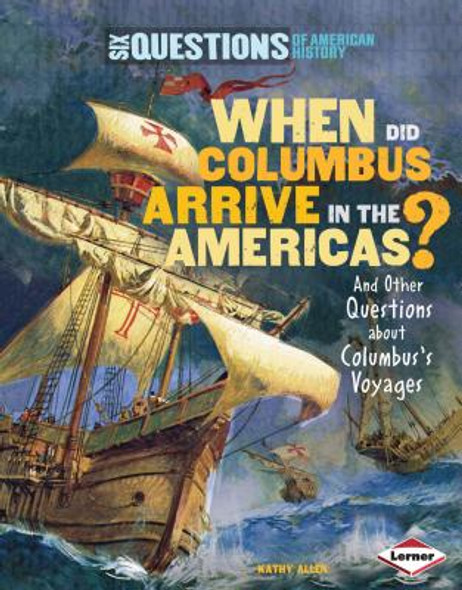 When Did Columbus Arrive in the Americas?: And Other Questions about Columbus's Voyages (Library Binding)