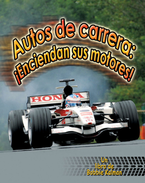Autos de Carrera: ¡Enciendan Sus Motores! (Racecars: Start Your Engines!) (Library Binding)