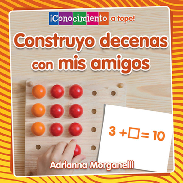 Construyo Decenas Con MIS Amigos (Building Tens with My Friends) (Paperback)