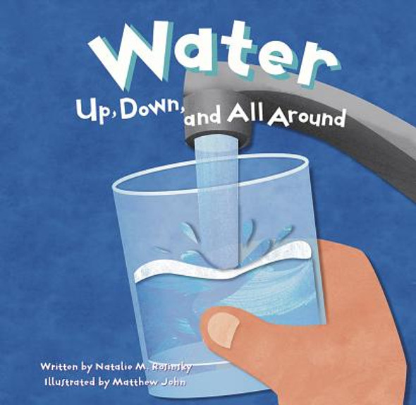 Water: Up, Down, and All Around (Paperback)