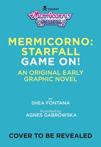 Mermicorno: Starfall--Game On!: An Early Graphic Novel (Hardcover)