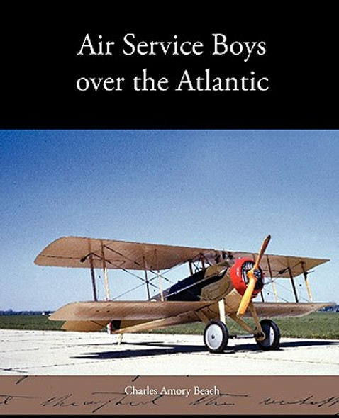 Air Service Boys Over the Atlantic (Paperback)