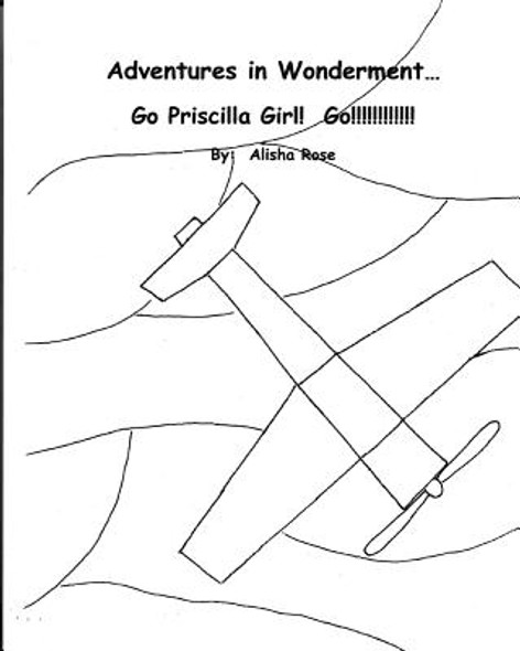 Adventures in Wonderment: Go Priscilla Girl! Go!!!!!!!!!!!!!: Coloring Book (Paperback)