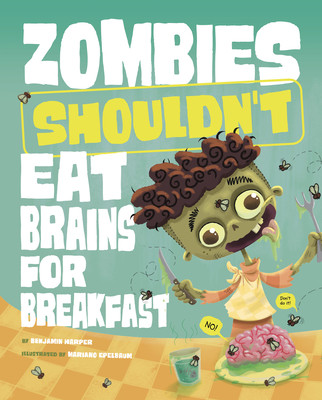 Zombies Shouldn't Eat Brains for Breakfast (Hardcover)