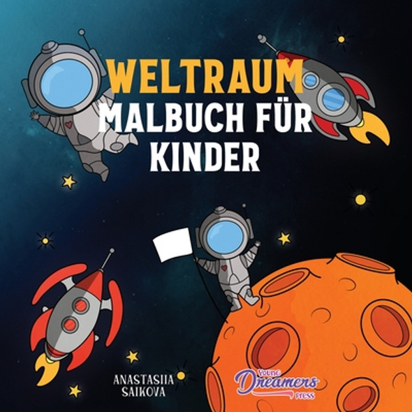 Weltraum Malbuch für Kinder: Astronauten, Planeten, Raumschiffe und Weltraum Bücher für Kinder im Alter von 6-8, 9-12 Jahren (Paperback)