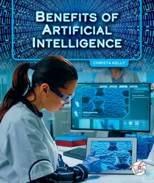 Benefits of Artificial Intelligence (Library Binding)