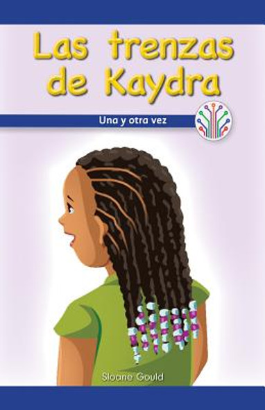 Las Trenzas de Kaydra: Una Y Otra Vez (Kaydra's Cornrows: Over and Over Again) (Paperback)