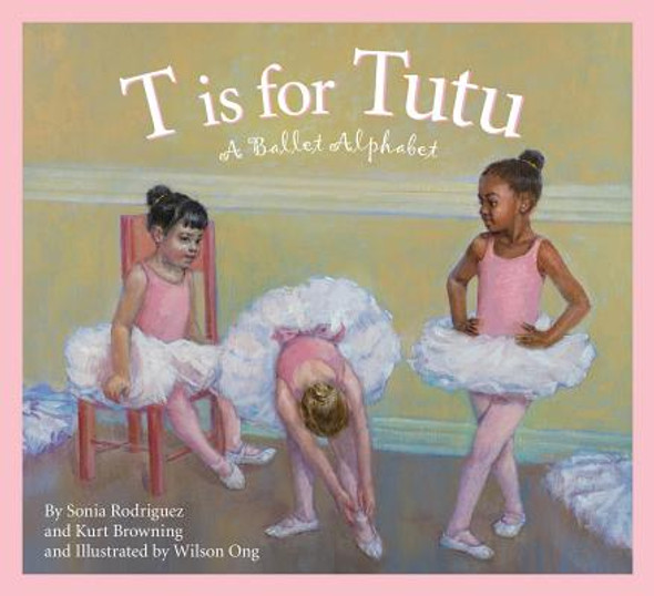 T Is for Tutu: A Ballet Alphabet (Hardcover) T Is for Tutu: A Ballet Alphabet (Hardcover)