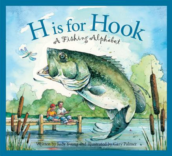 H Is for Hook: A Fishing Alphabet (Hardcover)