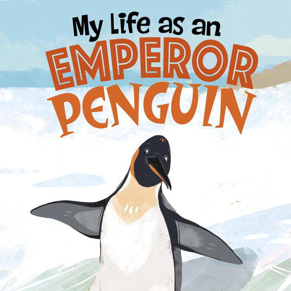 My Life Cycle: My Life as an Emperor Penguin (Hardcover)