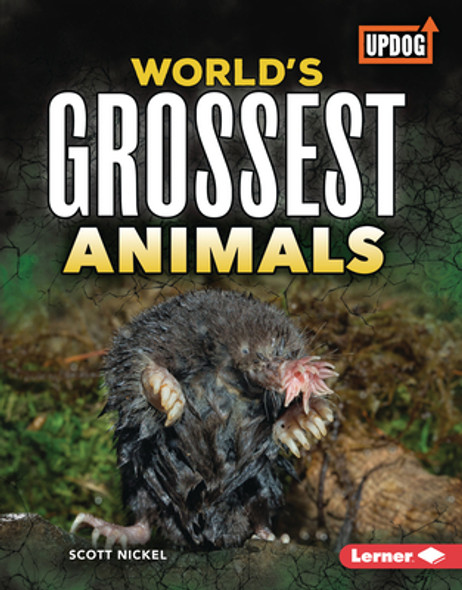 World's Grossest Animals (Library Binding) World's Grossest Animals (Library Binding)