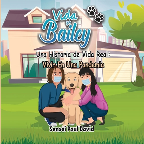 Vida de Bailey Una Historia de Vida Real: Vivir En Una Pandemia (Paperback)