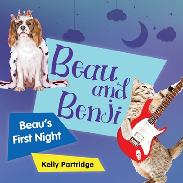 Beau and Benji - Beau's First Night: Beau's First Night (Paperback)