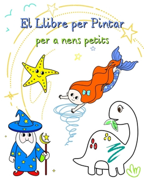 El Llibre per Pintar per a nens petits: Un llibre amb il-lustracions fàcils de pintar (Paperback)