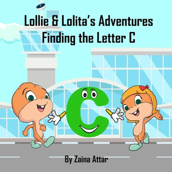 Lollie and Lolita's Adventures: Finding the Letter C: Finding the Letter C (Paperback)