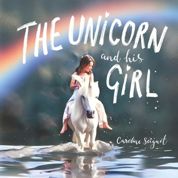 The Unicorn and his Girl (Paperback)