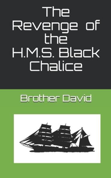 The Revenge of the H.M.S. Black Chalice (Paperback)